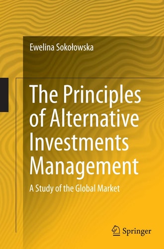The Principles of Alternative Investments Management A Study of the Global Market