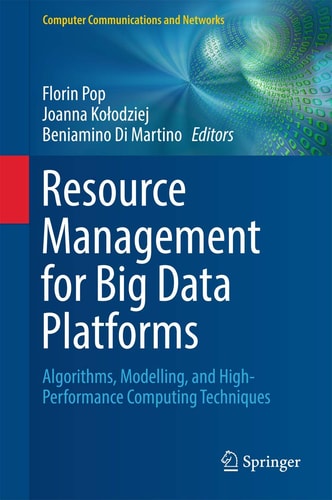 Resource Management for Big Data Platforms Algorithms, Modelling, and High-Performance Computing Techniques