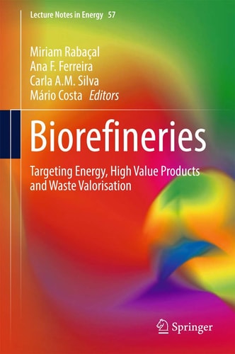 Biorefineries Targeting Energy, High Value Products and Waste Valorisation