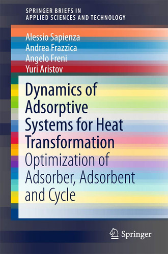 Dynamics of Adsorptive Systems for Heat Transformation Optimization of Adsorber, Adsorbent and Cycle