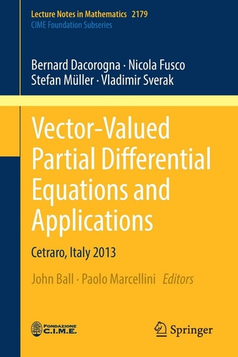 Vector-Valued Partial Differential Equations and Applications Cetraro, Italy 2013