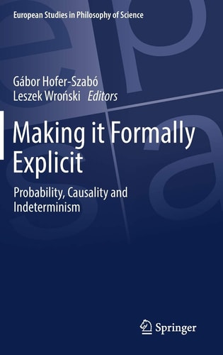 Making it Formally Explicit Probability, Causality and Indeterminism
