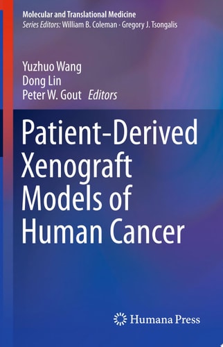 Patient-Derived Xenograft Models of Human Cancer