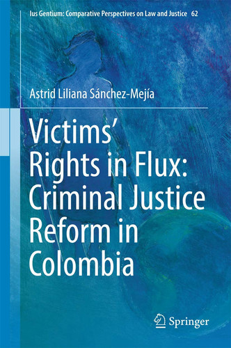Victims’ Rights in Flux: Criminal Justice Reform in Colombia