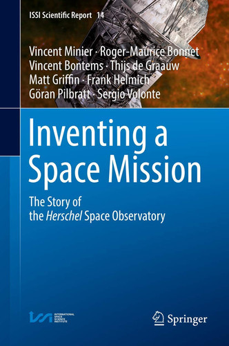 Inventing a Space Mission The Story of the Herschel Space Observatory