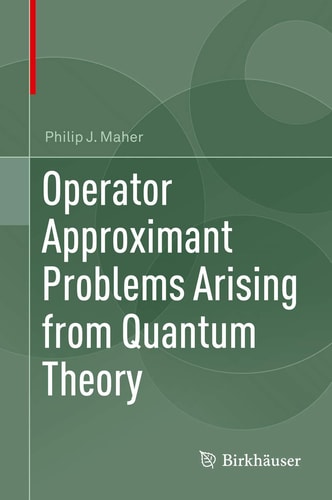 Operator Approximant Problems Arising from Quantum Theory
