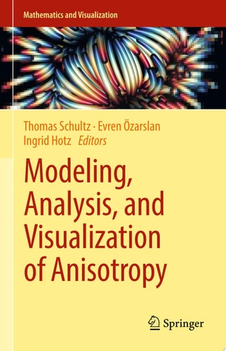 Modeling, Analysis, and Visualization of Anisotropy