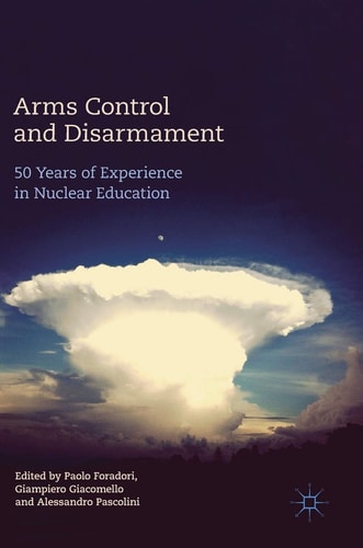 Arms Control and Disarmament 50 Years of Experience in Nuclear Education