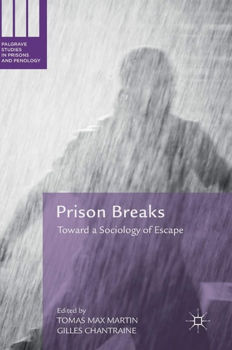 Prison Breaks Toward a Sociology of Escape