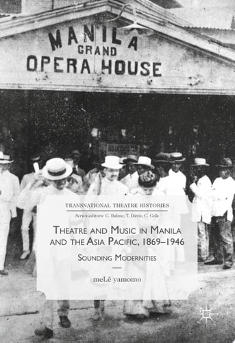 Theatre and Music in Manila and the Asia Pacific, 1869-1946