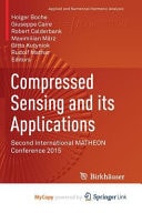 Compressed Sensing and Its Applications Second International MATHEON Conference 2015