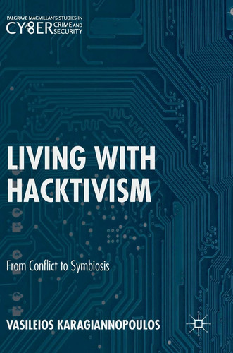 Living With Hacktivism From Conflict to Symbiosis