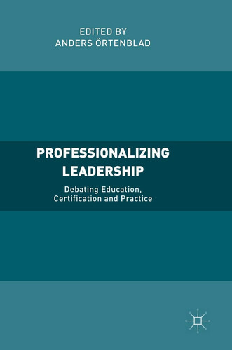 Professionalizing Leadership Debating Education, Certification and Practice