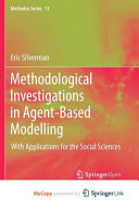 Methodological Investigations in Agent-Based Modelling With Applications for the Social Sciences