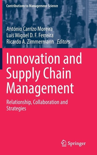 Innovation and Supply Chain Management Relationship, Collaboration and Strategies