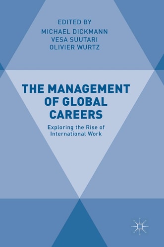 The Management of Global Careers Exploring the Rise of International Work
