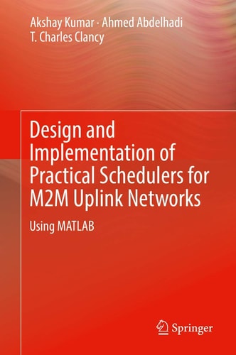 Design and Implementation of Practical Schedulers for M2M Uplink Networks Using MATLAB