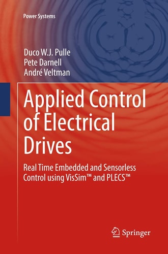 Applied Control of Electrical Drives Real Time Embedded and Sensorless Control using VisSimTM and PLECSTM