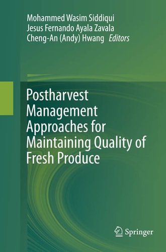 Postharvest Management Approaches for Maintaining Quality of Fresh Produce