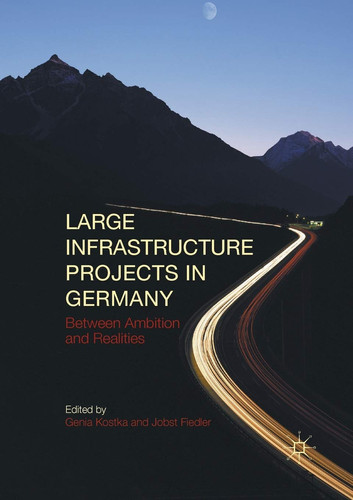 Large Infrastructure Projects in Germany Between Ambition and Realities