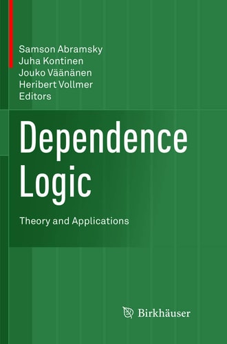 Dependence Logic Theory and Applications