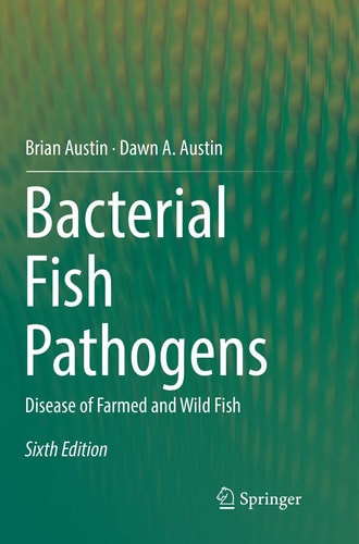 Bacterial Fish Pathogens Disease of Farmed and Wild Fish