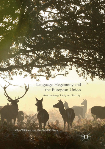 Language, Hegemony and the European Union Re-examining ‘Unity in Diversity’