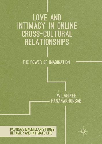 Love and Intimacy in Online Cross-Cultural Relationships The Power of Imagination