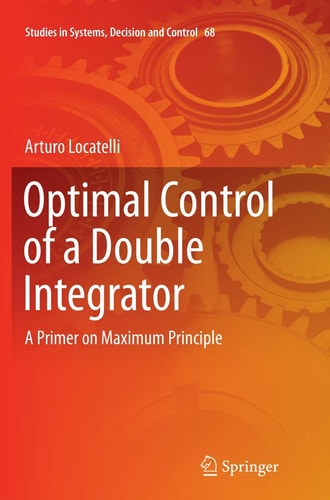 Optimal Control of a Double Integrator A Primer on Maximum Principle