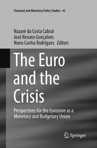The Euro and the Crisis Perspectives for the Eurozone as a Monetary and Budgetary Union