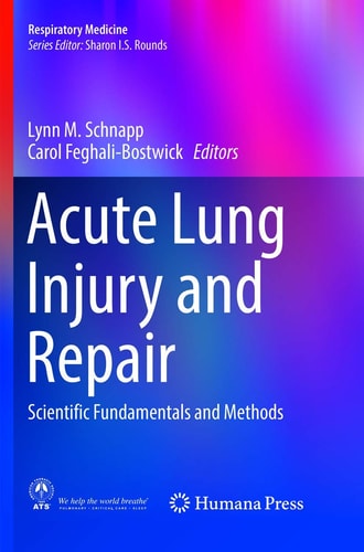 Acute Lung Injury and Repair Scientific Fundamentals and Methods