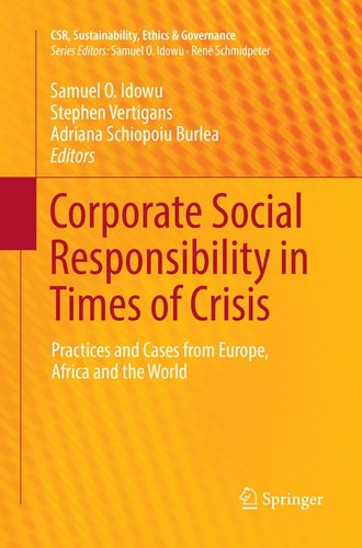 Corporate Social Responsibility in Times of Crisis Practices and Cases from Europe, Africa and the World