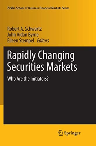 Rapidly Changing Securities Markets Who Are the Initiators?