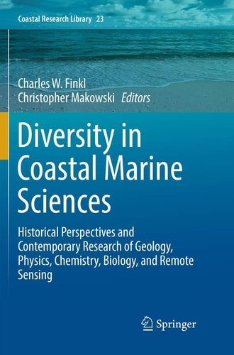 Diversity in Coastal Marine Sciences Historical Perspectives and Contemporary Research of Geology, Physics, Chemistry, Biology, and Remote Sensing