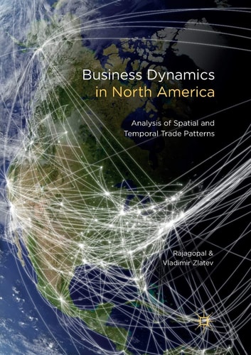 Business Dynamics in North America Analysis of Spatial and Temporal Trade Patterns