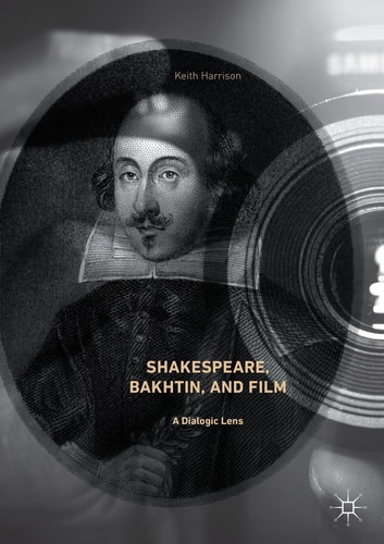 Shakespeare, Bakhtin, and Film A Dialogic Lens