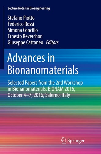 Advances in Bionanomaterials Selected Papers from the 2nd Workshop in Bionanomaterials, BIONAM 2016, October 4-7, 2016, Salerno, Italy