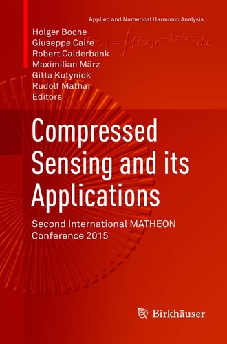 Compressed Sensing and its Applications Second International MATHEON Conference 2015