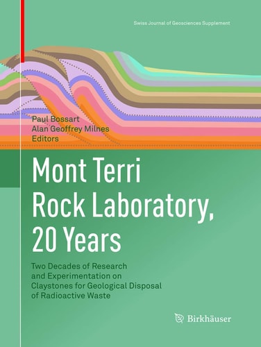 Mont Terri Rock Laboratory, 20 Years Two Decades of Research and Experimentation on Claystones for Geological Disposal of Radioactive Waste