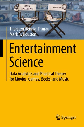 Entertainment Science Data Analytics and Practical Theory for Movies, Games, Books, and Music