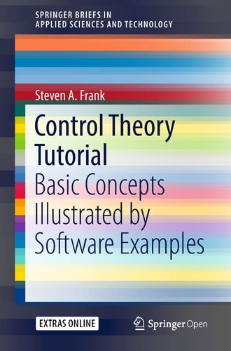 Control Theory Tutorial: Basic Concepts Illustrated by Software Examples