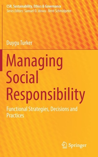 Managing Social Responsibility Functional Strategies, Decisions and Practices