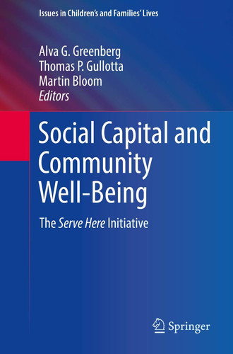 Social Capital and Community Well-Being The Serve Here Initiative