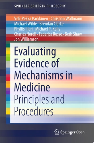 Evaluating Evidence of Mechanisms in Medicine Principles and Procedures