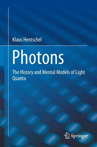 Photons The History and Mental Models of Light Quanta