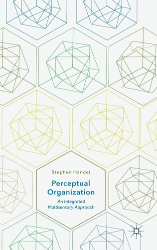 Perceptual Organization An Integrated Multisensory Approach