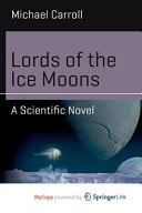 Lords of the Ice Moons A Scientific Novel