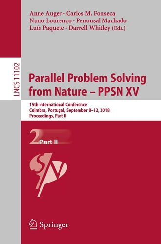 Parallel Problem Solving from Nature – PPSN XV 15th International Conference, Coimbra, Portugal, September 8–12, 2018, Proceedings, Part II