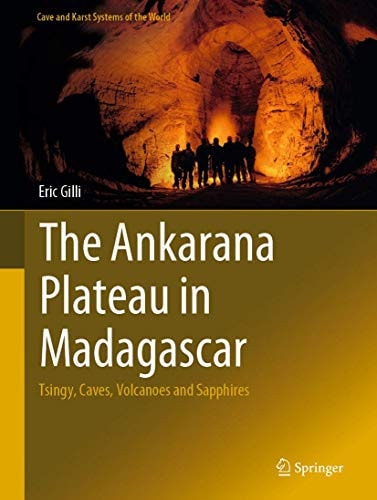 The Ankarana Plateau in Madagascar Tsingy, Caves, Volcanoes and Sapphires