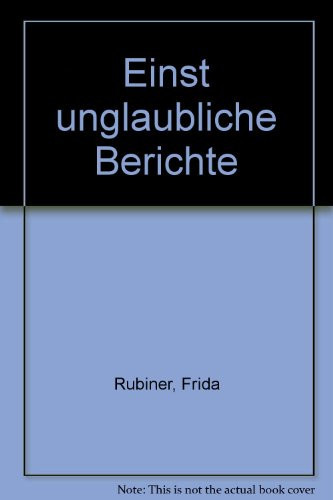 Einst unglaubliche Berichte